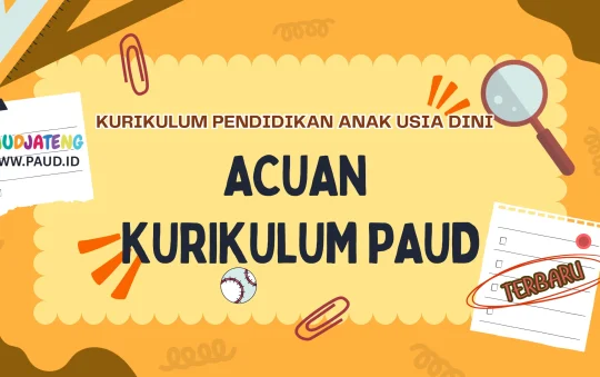 Dokumen Pedoman Acuan Kurikulum PAUD Terbaru & Sebelumnya