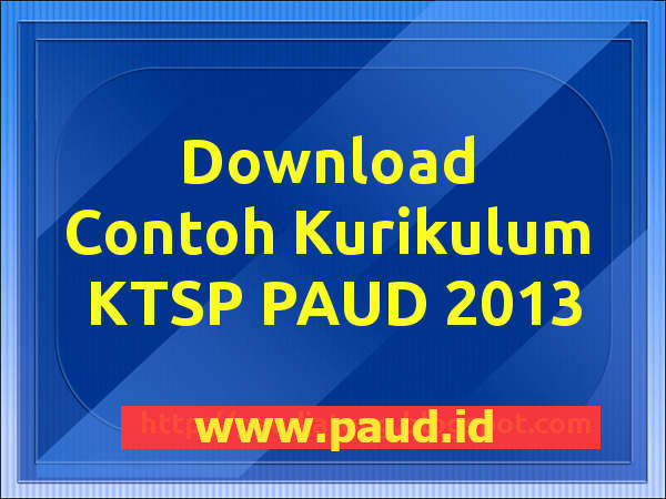 Download Contoh Kurikulum KTSP PAUD 2013 TK DOC