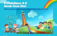 Era PAUD 4.0 Apa Sebenarnya Konsep Merdeka Belajar Itu ?